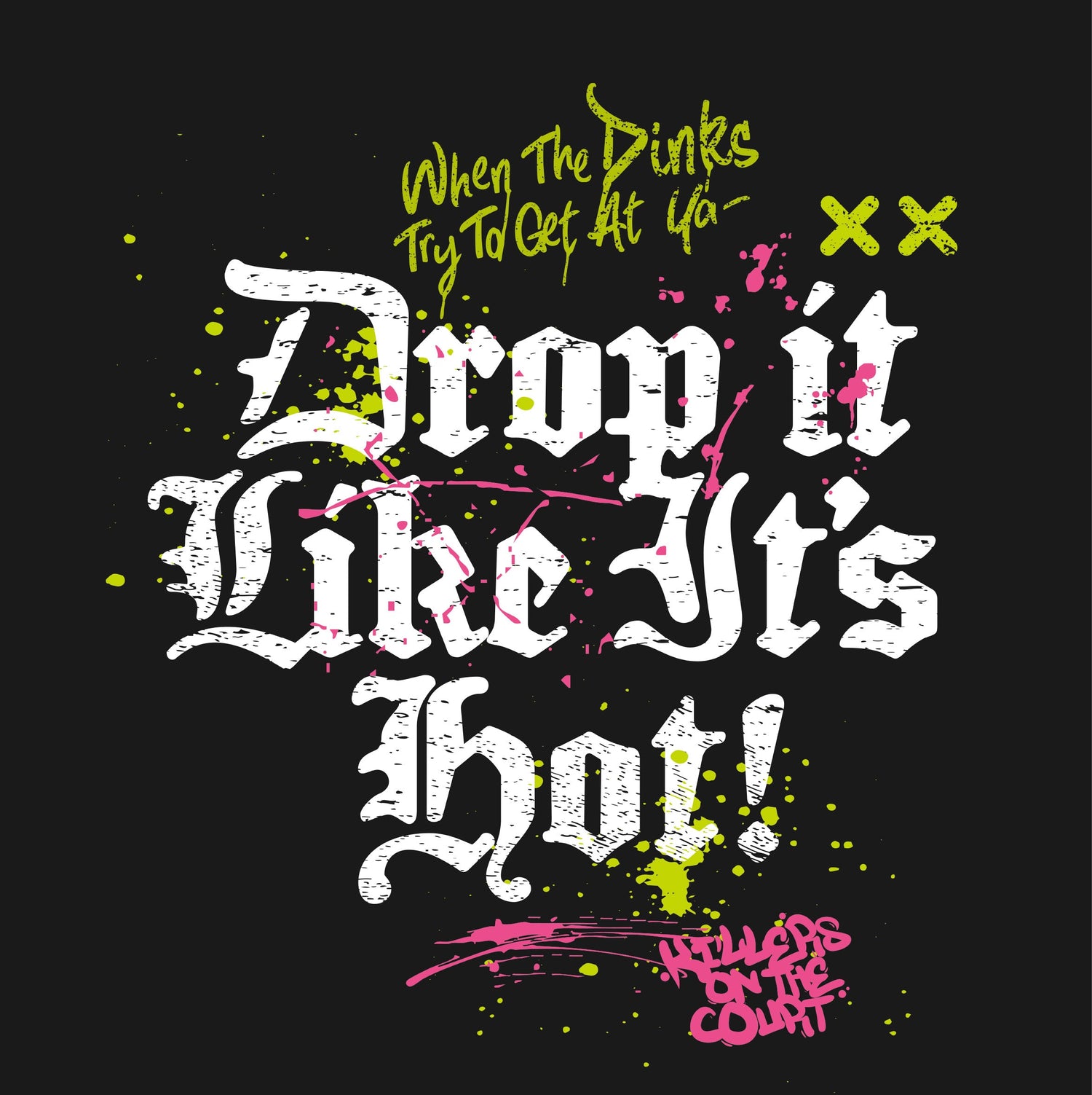 Drop It LIke It's Hot
